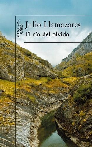 RIO DEL OLVIDO, EL | 9788420470696 | LLAMAZARES, JULIO | Llibreria La Gralla | Librería online de Granollers