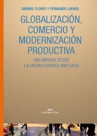 GLOBALIZACION COMERCIO Y MODERNIZACION PRODUCTIVA | 9788446024439 | FLORES, GABRIEL / LUENGO, FERNANDO | Llibreria La Gralla | Librería online de Granollers