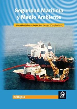 SEGURIDAD MARITIMA Y MEDIO AMBIENTE | 9788497451543 | GARCIA PEREZ, MARTA / SANZ LARRUGA, JAVIER | Llibreria La Gralla | Librería online de Granollers