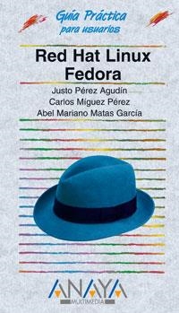 RED HAT LINUX FEDORA. GUIA PRACTICA | 9788441520547 | PEREZ AGUDIN, JUSTO/MIGUEZ PEREZ, CARLOS/MATAS GAR | Llibreria La Gralla | Librería online de Granollers