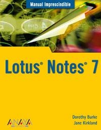 LOTUS NOTES 7. MANUAL IMPRESCINDIBLE | 9788441520509 | BURKE, DOROTHY/KIRKLAND, JANE | Llibreria La Gralla | Librería online de Granollers