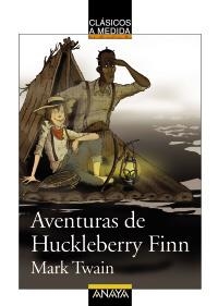 AVENTURAS DE HUCKLEBERRY FINN (CLÁSICOS A MEDIDA) | 9788466785372 | TWAIN, MARK | Llibreria La Gralla | Librería online de Granollers