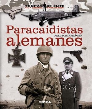 PARACAIDISTAS ALEMANES (TROPAS DE ELITE DE LA SEGUNDA GUERRA MUNDIAL) | 9788499282022 | Llibreria La Gralla | Librería online de Granollers