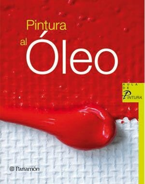 PINTURA AL OLEO (AULA DE PINTURA) | 9788434228856 | Llibreria La Gralla | Librería online de Granollers