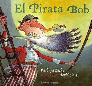 PIRATA BOB, EL (CATALA) | 9788426135698 | LASKY, KATHRYN | Llibreria La Gralla | Llibreria online de Granollers