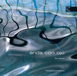 ANDA CON OJO. FOTOGRAFIA MATEMATICA | 9788493512200 | MORENO, PILAR | Llibreria La Gralla | Librería online de Granollers