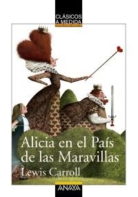 ALICIA EN EL PAÍS DE LAS MARAVILLAS (CLÁSICOS A MEDIDA) | 9788466794985 | CARROLL, LEWIS | Llibreria La Gralla | Llibreria online de Granollers