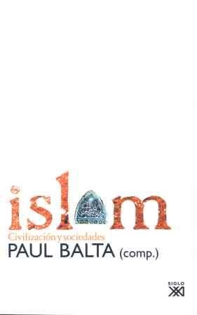 ISLAM. CIVILIZACION Y SOCIEDADES | 9788432312410 | BALTA, PAUL ( | Llibreria La Gralla | Llibreria online de Granollers