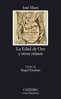 EDAD DE ORO Y OTROS RELATOS, LA (LH 596) | 9788437623238 | MARTI, JOSE | Llibreria La Gralla | Librería online de Granollers