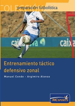 ENTRENAMIENTO TACTICO DEFENSIVO ZONAL | 9788461109319 | CONDE, MANUEL / ALONSO, ARGIMIRO | Llibreria La Gralla | Llibreria online de Granollers