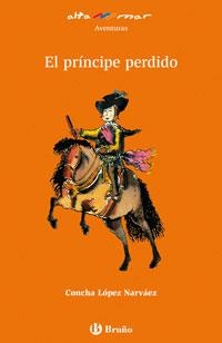 PRINCIPE PERDIDO, EL (ALTAMAR NARANJA 150) | 9788421693834 | LOPEZ , CONCHA / SALMERON, RAFAEL | Llibreria La Gralla | Llibreria online de Granollers