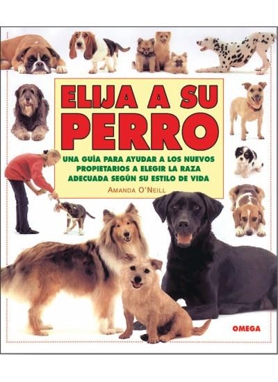ELIJA A SU PERRO | 9788428211734 | O´NEILL, AMANDA | Llibreria La Gralla | Librería online de Granollers