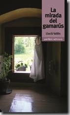 MIRADA DEL GAMARUS, LA (NARRATIVA 11) | 9788493484750 | VALLES, LLUCIA | Llibreria La Gralla | Librería online de Granollers