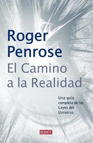 CAMINO A LA REALIDAD, EL | 9788483066812 | PENROSE, ROGER | Llibreria La Gralla | Librería online de Granollers