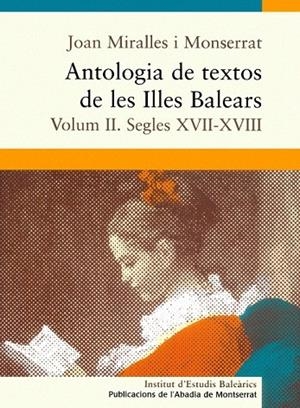 ANTOLOGIA DE TEXTOS DE LES ILLES BALEARS 2. S.XVII-XVIII | 9788484158332 | MIRALLES I MONTSERRAT, JOAN | Llibreria La Gralla | Librería online de Granollers