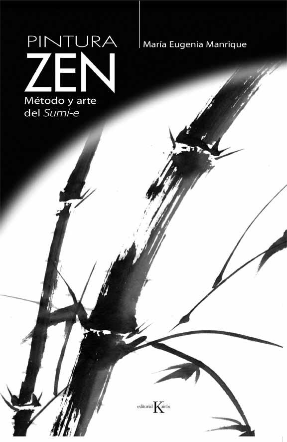 PINTURA ZEN. METODO Y ARTE DEL SUMI-E | 9788472456211 | MANRIQUE, MARIA EUGENIA | Llibreria La Gralla | Librería online de Granollers