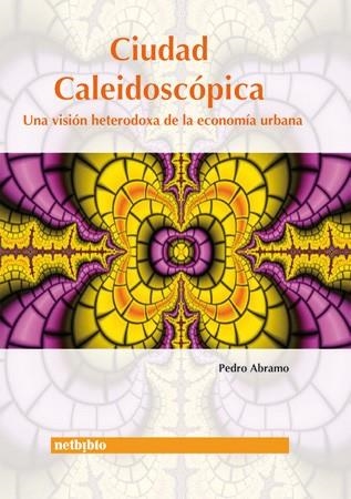 CIUDAD CALEIDOSCOPICA | 9788497450393 | ABRAMO, PEDRO | Llibreria La Gralla | Librería online de Granollers