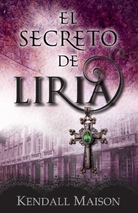 SECRETO DE LIRIA, EL | 9788415404477 | MAISON, KENDALL | Llibreria La Gralla | Librería online de Granollers