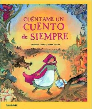 CUENTAME UN CUENTO DE SIEMPRE | 9788408066972 | ADAMS, GEORGIE / UTTON, PETER | Llibreria La Gralla | Librería online de Granollers