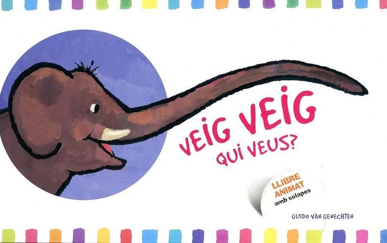 VEIG VEIG. QUI VEUS | 9788447921799 | GENECHTEN, GUIDO VAN | Llibreria La Gralla | Librería online de Granollers