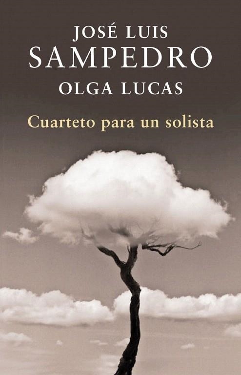 CUARTETO PARA UN SOLISTA | 9788401340000 | SAMPEDRO, JOSE LUIS; LUCAS, OLGA | Llibreria La Gralla | Llibreria online de Granollers