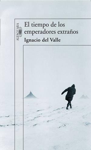 TIEMPO DE LOS EMPERADORES EXTRAÑOS, EL | 9788420470788 | VALLE, IGNACIO DEL | Llibreria La Gralla | Librería online de Granollers
