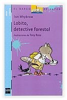 LOBITO DETECTIVE FORESTAL (BV AZUL LOBITO 4) | 9788467510867 | WHYBROW, IAN | Llibreria La Gralla | Llibreria online de Granollers