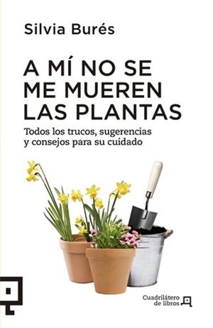 A MÍ NO SE ME MUEREN LAS PLANTAS | 9788494003714 | BURÉS, SILVIA | Llibreria La Gralla | Librería online de Granollers