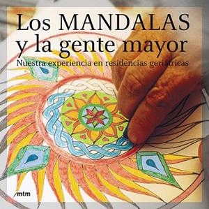 MANDALAS Y LA GENTE MAYOR, LOS | 9788495590923 | MTM | Llibreria La Gralla | Llibreria online de Granollers