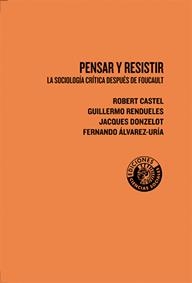 PENSAR Y RESISTIR. LA SOCIOLOGIA CRITICA DESPUES DE FOCAULT | 9788486418700 | CASTEL, ROBERT I D'ALTRES | Llibreria La Gralla | Librería online de Granollers