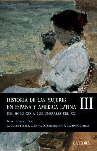 HISTORIA DE LAS MUJERES EN ESPAÑA Y AMERICA LATINA VOL.III | 9788437622880 | MORANT, ISABEL (DIR.) | Llibreria La Gralla | Llibreria online de Granollers
