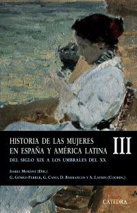 HISTORIA DE LAS MUJERES EN ESPAÑA Y AMERICA LATINA VOL.III | 9788437622880 | MORANT, ISABEL (DIR.) | Llibreria La Gralla | Librería online de Granollers