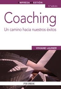 COACHING. UNA CAMINO HACIA NUESTROS EXITOS | 9788436828030 | LAUNER, VIVIANE | Llibreria La Gralla | Librería online de Granollers