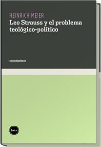 LEO STRAUSS Y EL PROBLEMA TEOLOGICO-POLITICO | 9788460983552 | MEIER, HEINRICH | Llibreria La Gralla | Librería online de Granollers