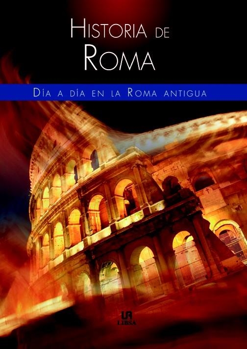 HISTORIA DE ROMA. DIA A DIA EN LA ROMA ANTIGUA | 9788466213219 | NIETO, JOSÉ | Llibreria La Gralla | Librería online de Granollers