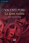 GRAN RUTINA, LA (BALANCI 546 - PREMI SANT JOAN 2006) | 9788429759129 | PUIG, VALENTI | Llibreria La Gralla | Librería online de Granollers
