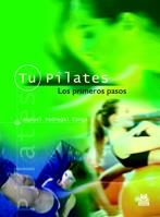 TU PILATES. LOS PRIMEROS PASOS | 9788480199025 | PEDREGAL CANGA, MANUEL | Llibreria La Gralla | Librería online de Granollers