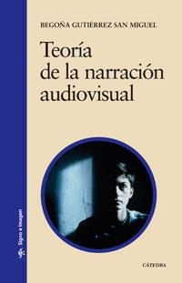 TEORIA DE LA NARRACION AUDIOVISUAL (SIGNO E IMAGEN 92) | 9788437622972 | GUTIERREZ SAN MIGUEL, BEGOÑA | Llibreria La Gralla | Librería online de Granollers