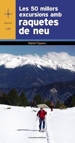 50 MILLORS EXCURSIONS AMB RAQUETES DE NEU, LES | 9788490340257 | FIGUERA, MANEL | Llibreria La Gralla | Librería online de Granollers