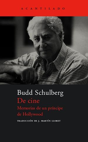 DE CINE. MEMORIAS DE UN PRINCIPE DE HOLLYWOOD | 9788496489714 | SCHULBERG, BUDD | Llibreria La Gralla | Librería online de Granollers