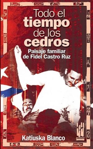 TODO EL TIEMPO DE LOS CEDROS | 9788481364590 | BLANCO, KATIUSKA | Llibreria La Gralla | Llibreria online de Granollers