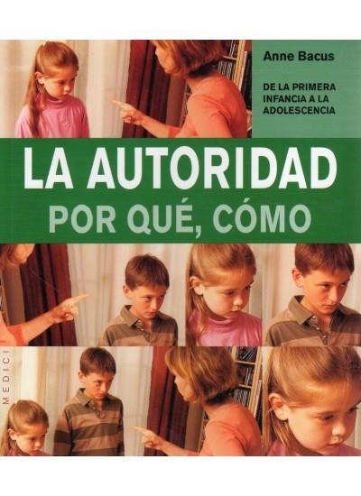 AUTORIDAD, LA. POR QUE, COMO | 9788497990400 | BACUS, ANNE | Llibreria La Gralla | Librería online de Granollers