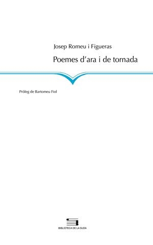 POEMES D'ARA I DE TORNADA | 9788497794275 | ROMEU I FIGUERAS, JOSEP | Llibreria La Gralla | Librería online de Granollers