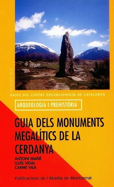 GUIA DEL MONUMENTS MEGALITICS DE LA CERDANYA | 9788484158295 | MAÑE, ANTONI / VIDAL, LLUIS / VILA, CARME | Llibreria La Gralla | Librería online de Granollers