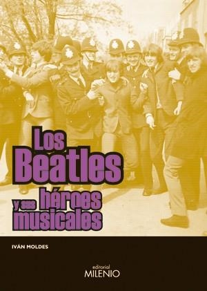 BEATLES Y SUS HEROES MUSICALES, LOS | 9788497431934 | MOLDES, IVAN | Llibreria La Gralla | Llibreria online de Granollers