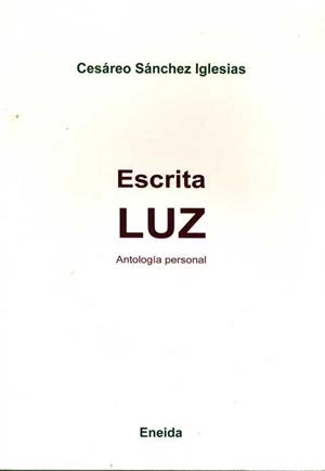 ESCRITA LUZ. ANTOLOGIA PERSONAL | 9788495427335 | SANCHEZ IGLESIAS, CESAREO | Llibreria La Gralla | Librería online de Granollers