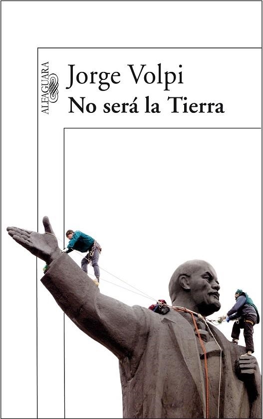 NO SERA LA TIERRA | 9788420470566 | VOLPI, JORGE | Llibreria La Gralla | Llibreria online de Granollers