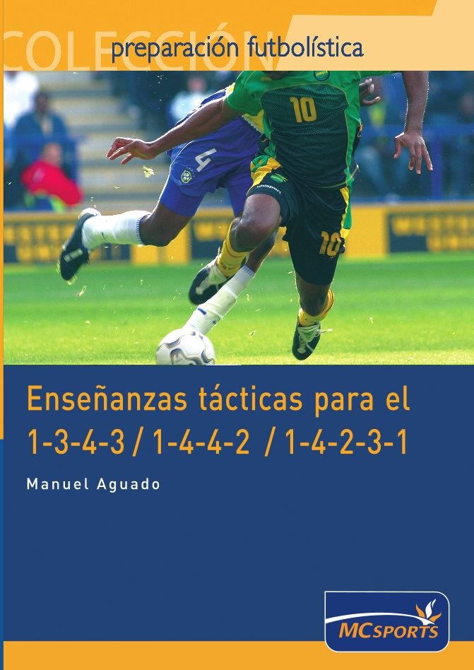 ENSEÑANZAS TACTICAS PARA EL 1-3-4-3/1-4-4-2/1-4-2-3-1 | 9788461109340 | AGUADO, MANUEL | Llibreria La Gralla | Llibreria online de Granollers