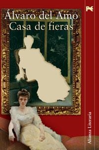 CASA DE FIERAS | 9788420647524 | AMO, ALVARO DEL | Llibreria La Gralla | Librería online de Granollers