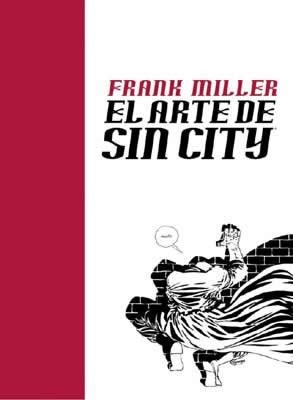 ARTE DE SIN CITY, EL | 9788484317746 | MILLER, FRANK | Llibreria La Gralla | Librería online de Granollers